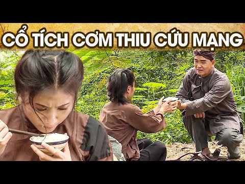 CỔ TÍCH CƠM THIU CỨU MẠNG | CỔ TÍCH VIỆT NAM | PHIM TRUYỆN CỔ TÍCH HAY NHẤT 2024 | GHIỀN CỔ TÍCH