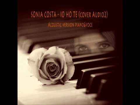 Sonia Costa - Io Ho Te (cover Audio2)