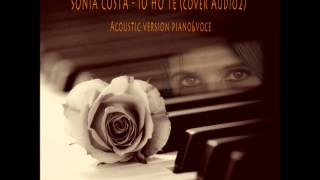 Sonia Costa - Io Ho Te (cover Audio2)