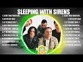 Sleeping With Sirens Greatest Hits 2024 Collection Top 10 Hits Playlist Of All Time