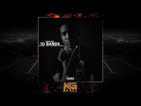 Ryan MC ft. T. Rich - 10 Bands [Prod. By Ryan MC] [New 2018]