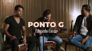 PONTO G | EDUARDO COSTA, EDY BRITTO &amp; SAMUEL (#40Tena)