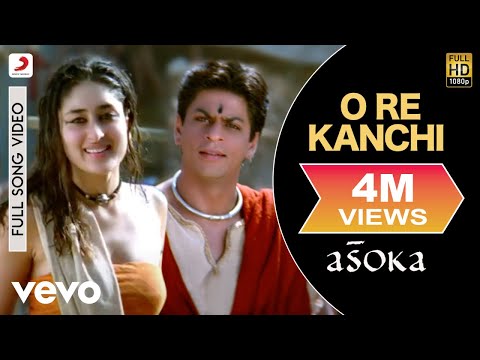 O Re Kanchi Full Video - Asoka|Shah Rukh Khan,Kareena|Shaan, Sunita Rao|Gulzar|Malik