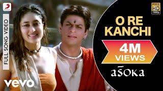 O Re Kanchi Full Video - AsokaShah Rukh KhanKareen