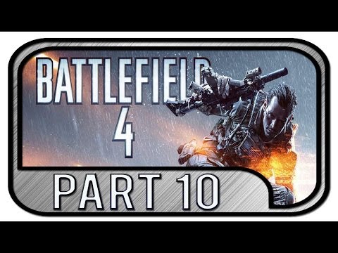 Battlefield 4 #10 - Gameplay Walkthrough [HD] | Let's Play Battlefield 4