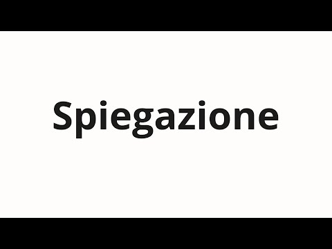 How to pronounce Spiegazione