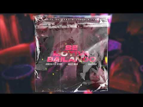 Se Motiva Bailando - Gonzalito Steve x Angelman x Santana (Prod. Rams & JedisMusic)