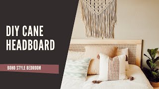 DIY Cane Headboard  - Boho Style Bed (easy and budget friendly)