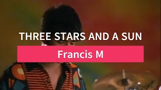Francis M - Three Stars and a Sun [Lyric Video]