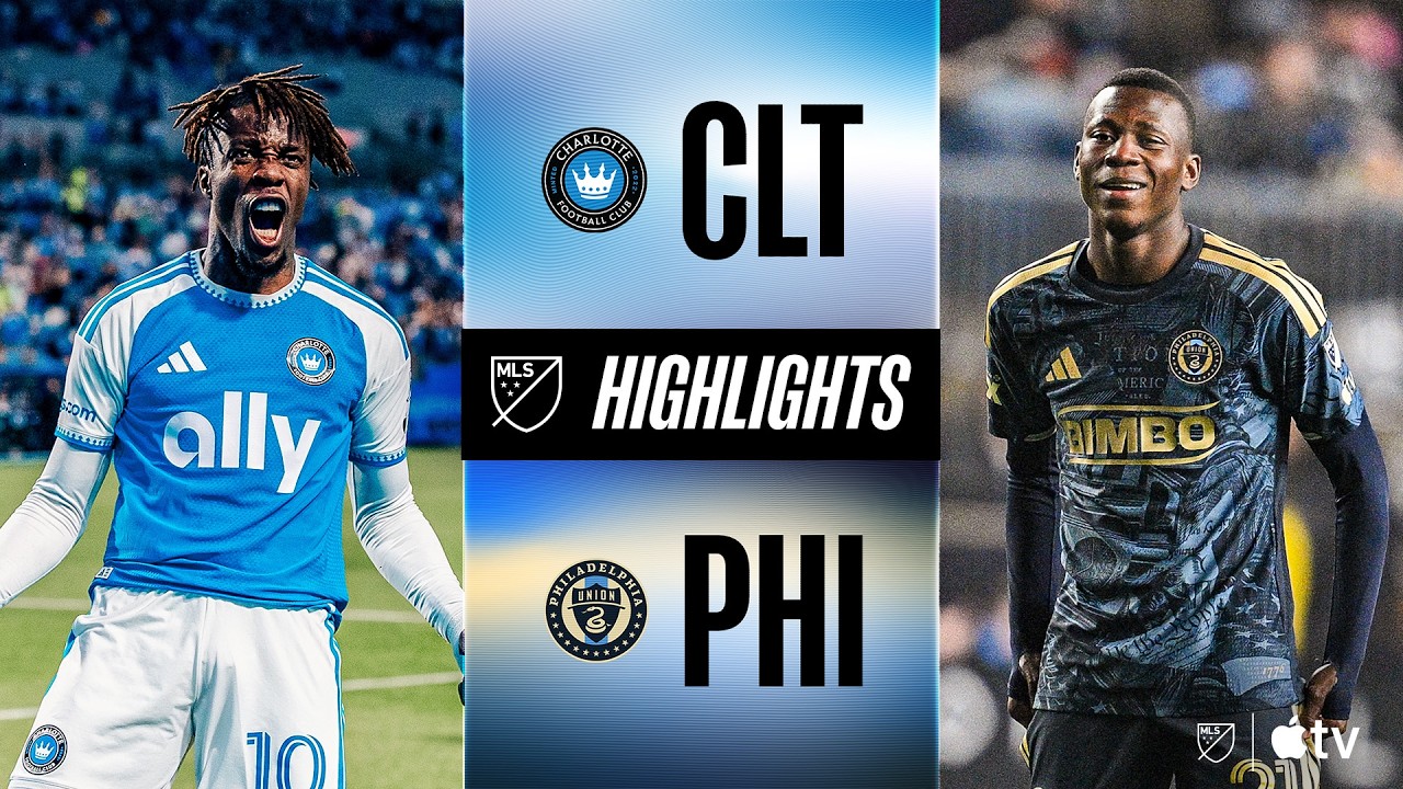 Charlotte vs Philadelphia Union Highlights