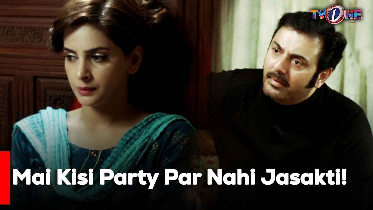 Mai Kisi Party Par Nahi Jasakti!| Saba Qamar | Mikaal Zulfiqar | Meera | Best Moments | Tv One |