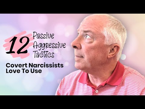 12 Passive Aggressive Tactics Covert Narcissists Love To Use