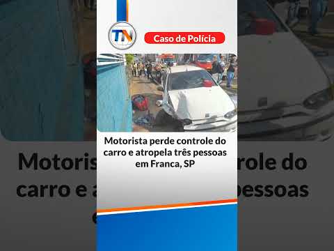 Motorista perde controle do carro e atropela três pessoas em Franca, SP