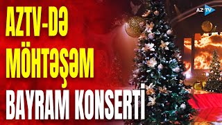 AzTV-də möhtəşəm Yeni il konserti