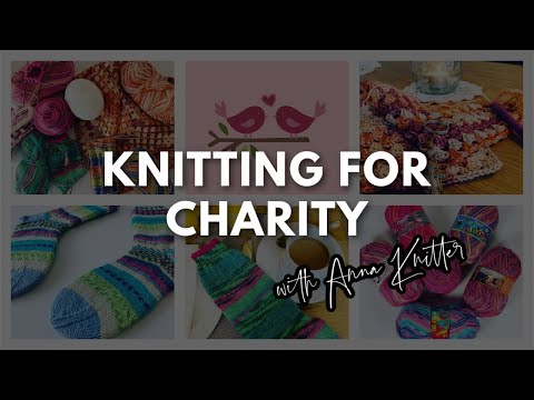 Anna Knitter Podcast Episode #128 - Kniting for charity