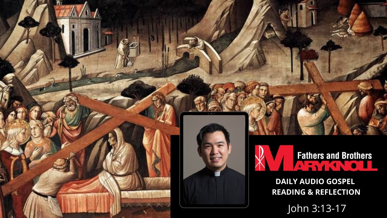 John 3:13-17, Daily Gospel Reading and Reflections | Maryknoll Fathers and Brothers