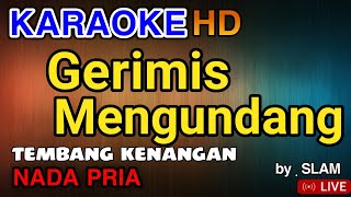 Download lagu GERIMIS MENGUNDANG Slam KARAOKE HD... mp3