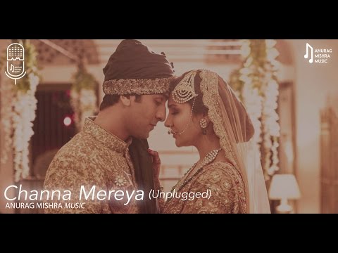 Anurag Mishra Channa Mereya (Unplugged)