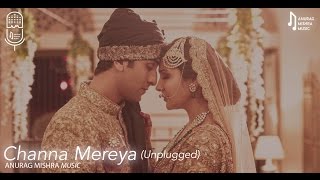 Channa Mereya - Arijit Singh | Reprise Cover | Pritam | Anurag Mishra Ft. Darrel Mascarenhas