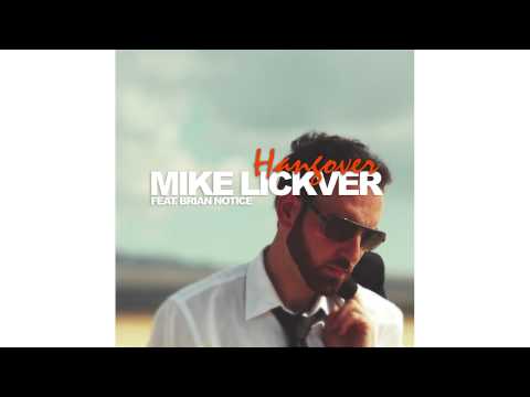 Hangover - Mike Lickver Ft. Brian Notice (Produced by Platoon)