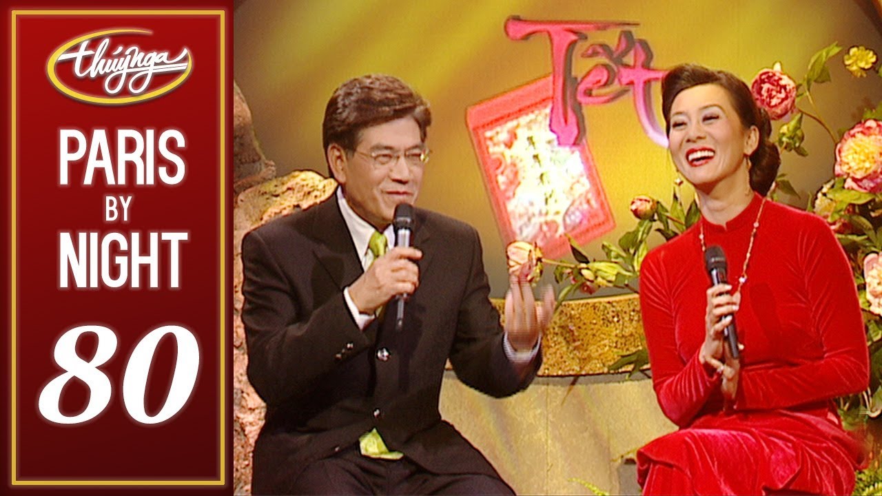 Paris By Night 80 - Tết Khắp Mọi Nhà (Full Program)