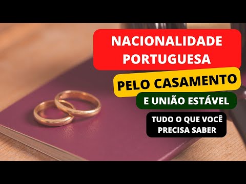 CIDADANIA PORTUGUESA PELO CASAMENTO - DICAS E DOCUMENTAÇÃO NECESSÁRIA (Art. 3 da LN)