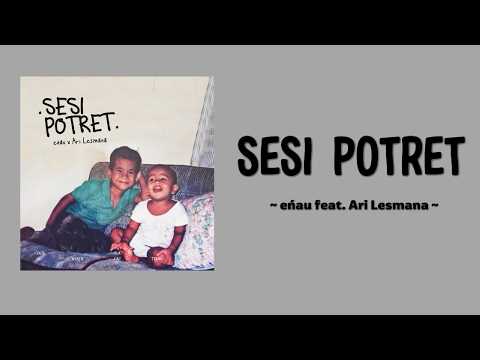 eńau feat Ari Lesmana - Sesi Potret Lyrics