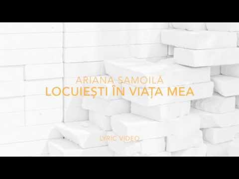 Ariana Samoilă - Locuiești în viața mea (lyric video)