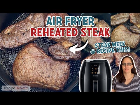Reheat Steak In Air Fryer