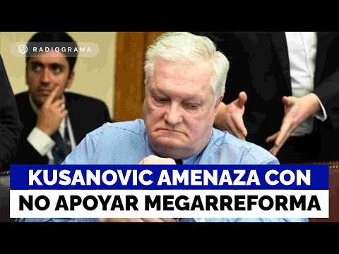 Senador Kusanovic pone en duda apoyo a megarreforma: acusa "exclusión" y "deslealtad" del gobierno