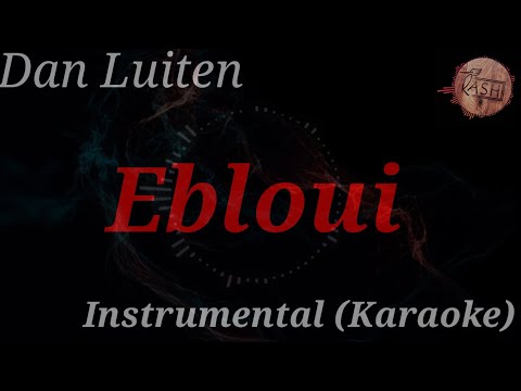 #danluiten ÉBLOUI DAN LUITEN INSTRUMENTAL (KARAOKE)