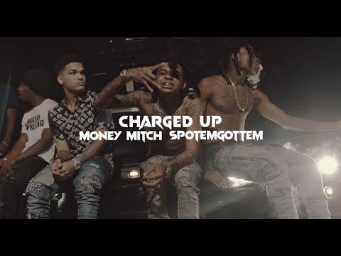 Charged Up - Money Mitch Ft. Spotemgottem (Official Music Video)
