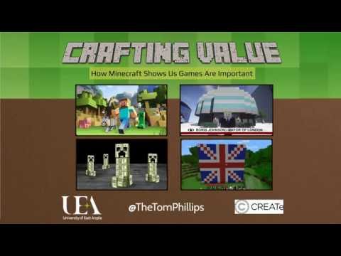 UEA Presents: How Minecraft Shows Us Games Are Important, Dr Tom Phillips