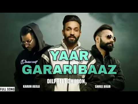 YAAR GRARIBAAZ | KARAN AUJLA | DILPREET DHILLON | SHREE BRAR | LATEST PUNJABI SONGS 2018