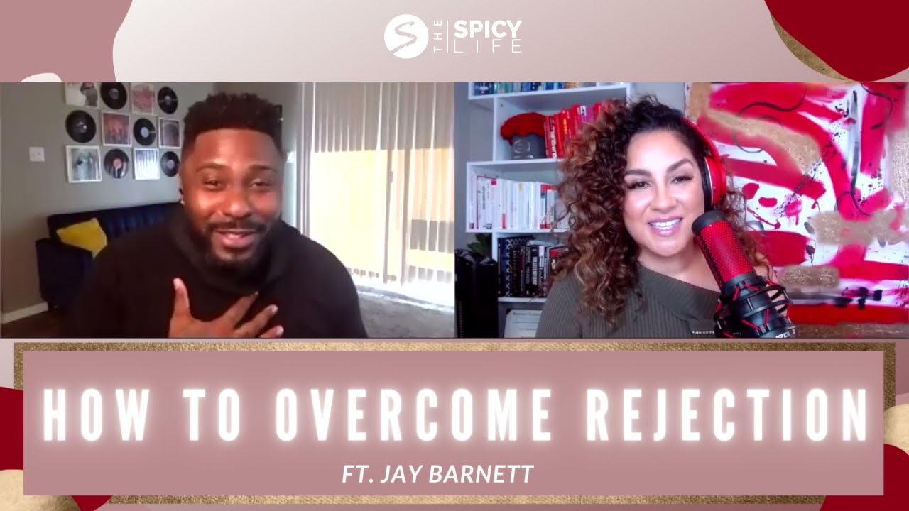 How To Overcome Rejection ft. Jay Barnett