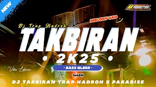 Download lagu DJ TRAP TAKBIRAN 2K25 BASS GLERR‼️(TRAP HADROH X PARADISE) AR PRODUCTION mp3