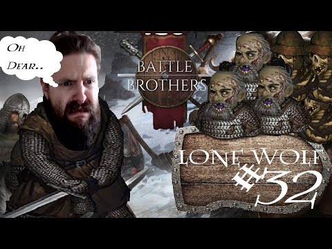 The Dead Have Risen! - Battle Brothers (Lone Wolf Ironman) - #32