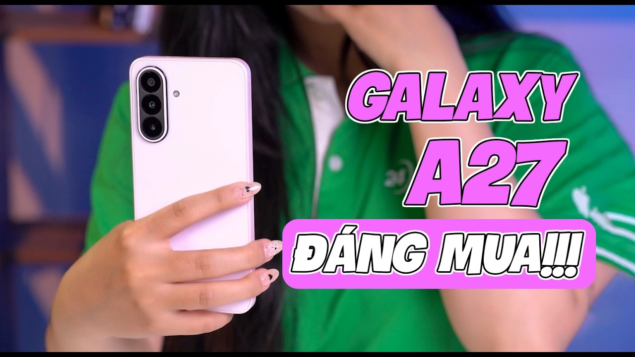 Video Samsung Galaxy A27 5G 6GB/128GB Chính hãng