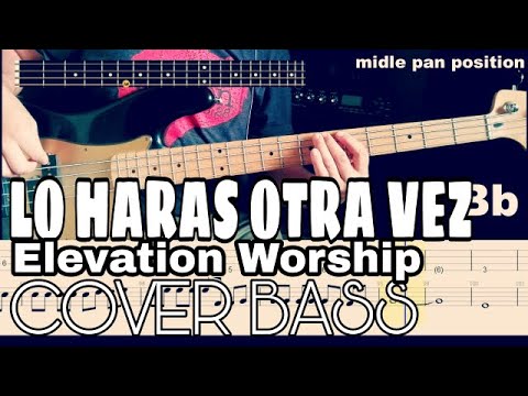 DO IT AGAIN / LO HARAS OTRA VEZ  -  ELEVATION WORSHIP | COVER BASS, TAB, LETRAS Y ACORDES