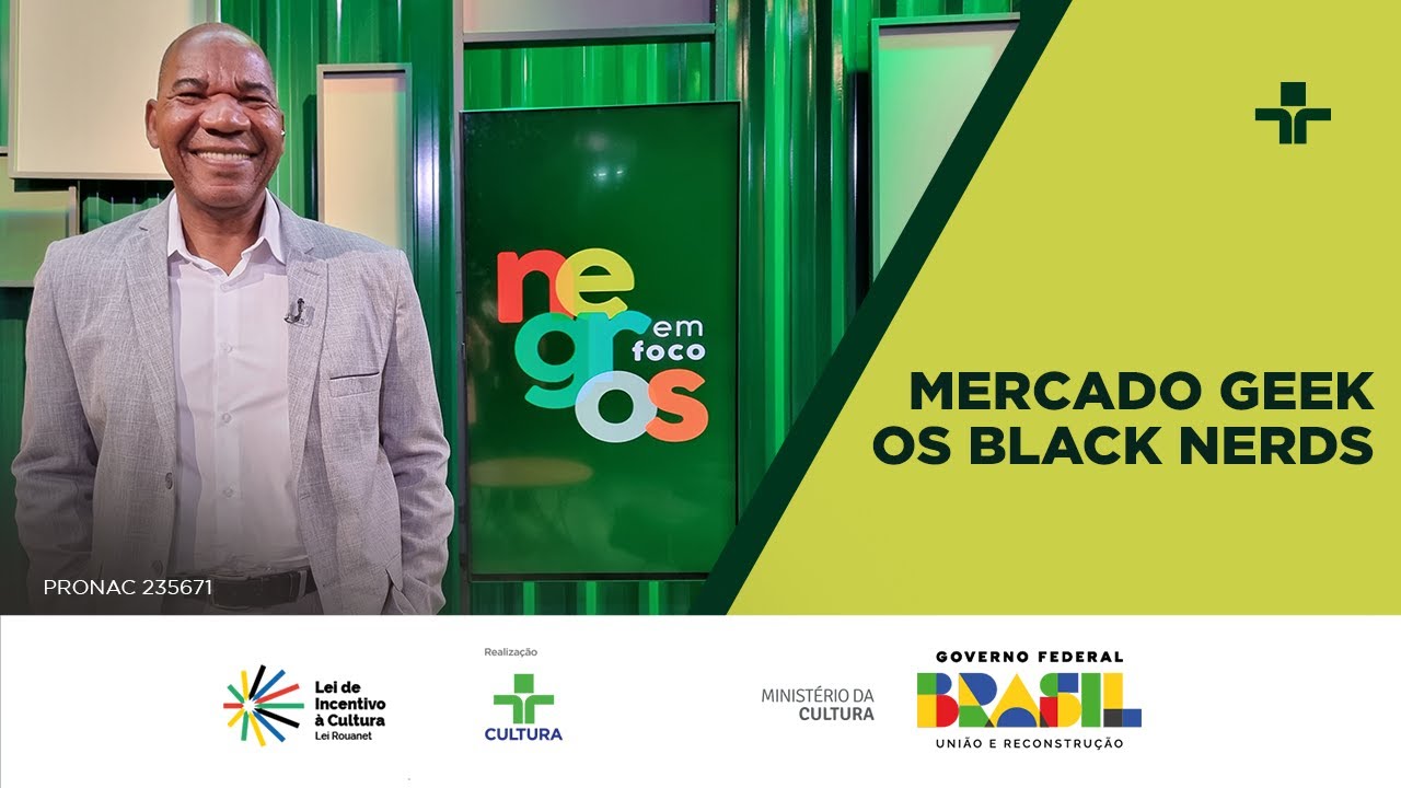 Negros em Foco | Mercado Geek - Os Black Nerds | 10/09/2024