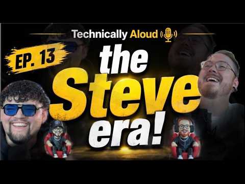 The Steve Era | EP. #13 The Technically Aloud Podcast