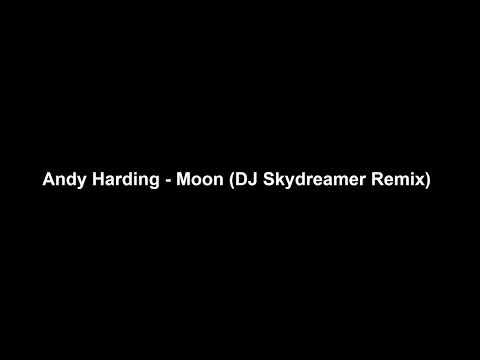 Andy Harding -  Moon DJ (Skydreamer Remix)