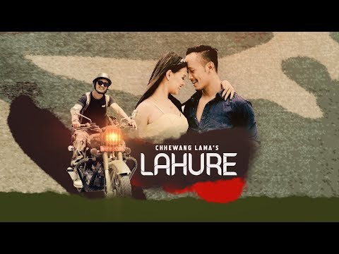 Chhewang Lama - Lahure  | लाहुरे | 「Official MV」
