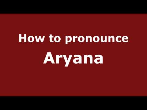 Pronounce Names - How to Pronounce Aryana