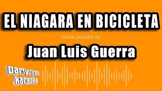 Juan Luis Guerra - El Niagara En Bicicleta (Versión Karaoke)