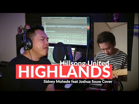 HIGHLANDS (Song of Ascent) - Hillsong United (Sidney Mohede feat Joshua Souw COVER)