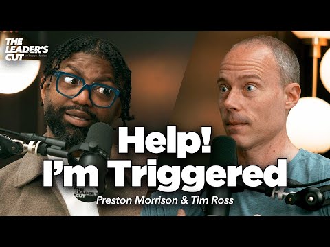 A Plan For Anger Without Getting Angry (with Tim Ross) | The Leader's Cut w/ Preston Morrison