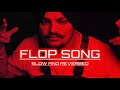 Flop Song Sidhu Moose Wala Slowed And Reverbed