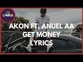 Akon Ft Anuel AA GET MONEY Lyrics Lyrico TV