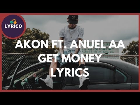 Akon Ft. Anuel AA - GET MONEY (Lyrics) 🎵 Lyrico TV Video